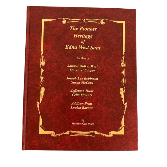 The Pioneer Heritage Of Edna West Sant Book By Maurine Carr Ward - Picture 1 of 7